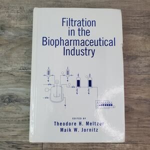 Filtration in the Biopharmaceutical Industry Theodore H. Meltzer & Maik Jornitz